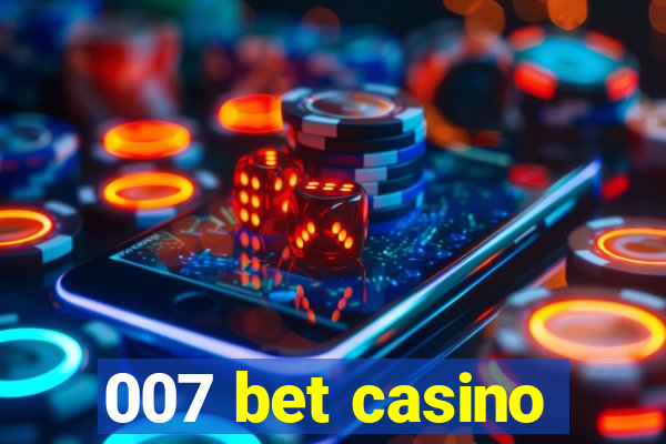 007 bet casino